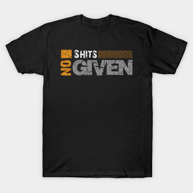 No Shits Given T-Shirt by DNT Designs